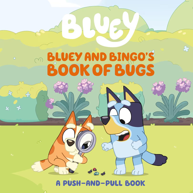 Sarah Jospitre Bluey And Bingo's Book Of Bugs - Push & Pull Book