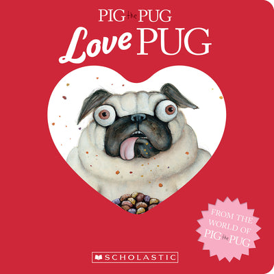 Pig The Pug Pug Love Board Book