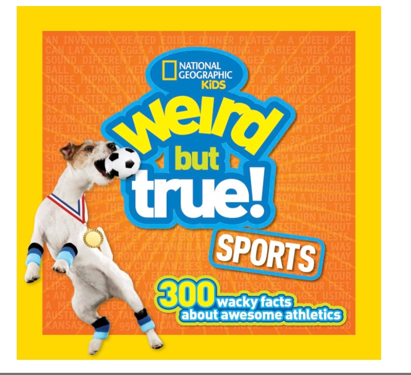 National Geographic Kids Weird But True Sports! 300 Wacky Facts About Awesome Athletics