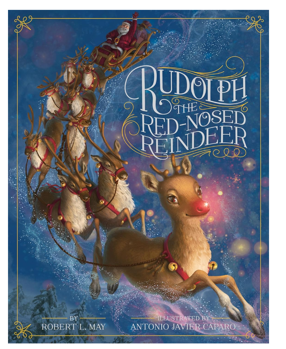 Illustrated by Antonio Javier Caparo Rudolph the Red Nose Reindeer by Robert L May