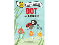 I Can Read: My First Reading Dot The Lady Bug: Dot Day