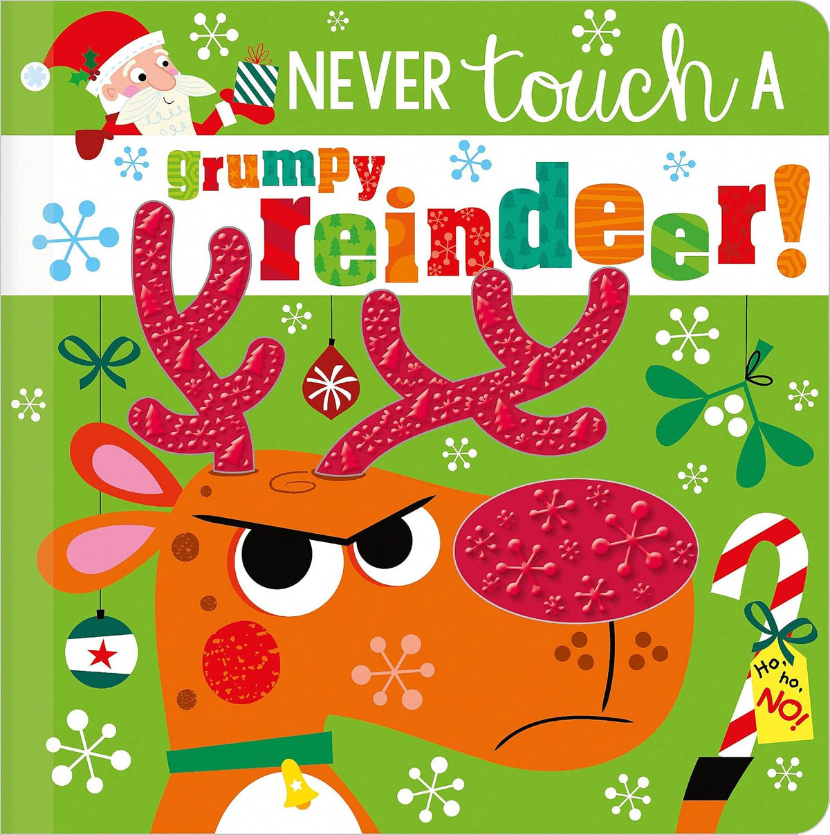 Make Believe Ideas Never Touch A Grumpy Reindeer