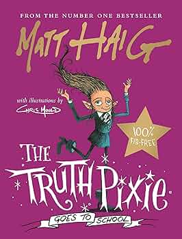 Truth Pixie Goes To School by Matt Haig