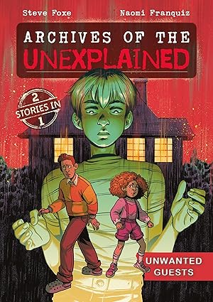 Archives of the Unexplained Unwanted Guests 8-12Yrs