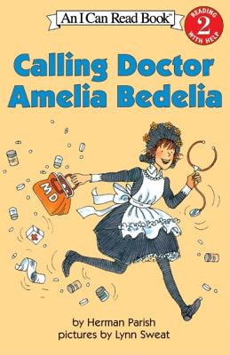 I Can Read: Level 2 Calling Doctor Amelia Bedelia