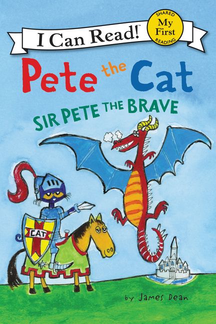 I Can Read! Pete the Cat Sir Pete The Brave