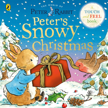 Peter Rabbit: Peter's Snowy Christmas A Touch-and-Feel Book - Beatrix Potter