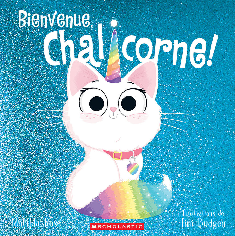 Matilda Rose Bienvenue, Chalicorne!