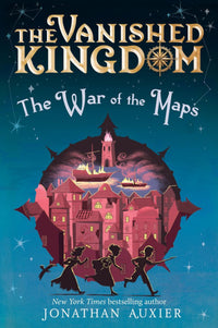 Jonathan Auxier The Vanished Kingsdom: The War of the Maps