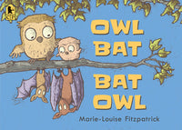 Owl Bat Bat Owl By Marie-Louise Fitzpatrick