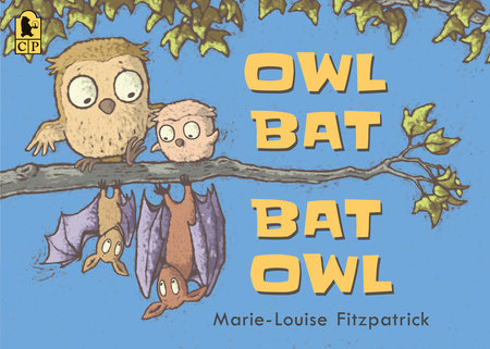Owl Bat Bat Owl By Marie-Louise Fitzpatrick