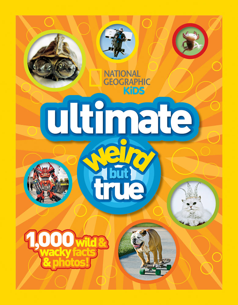 National Geographic Kids Ultimate Weird but True!