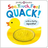 Priddy Books See, Touch, Feel: Quack!