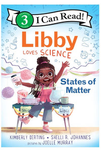 I Can Read: Level 3 Libby Loves Science State Of Matter