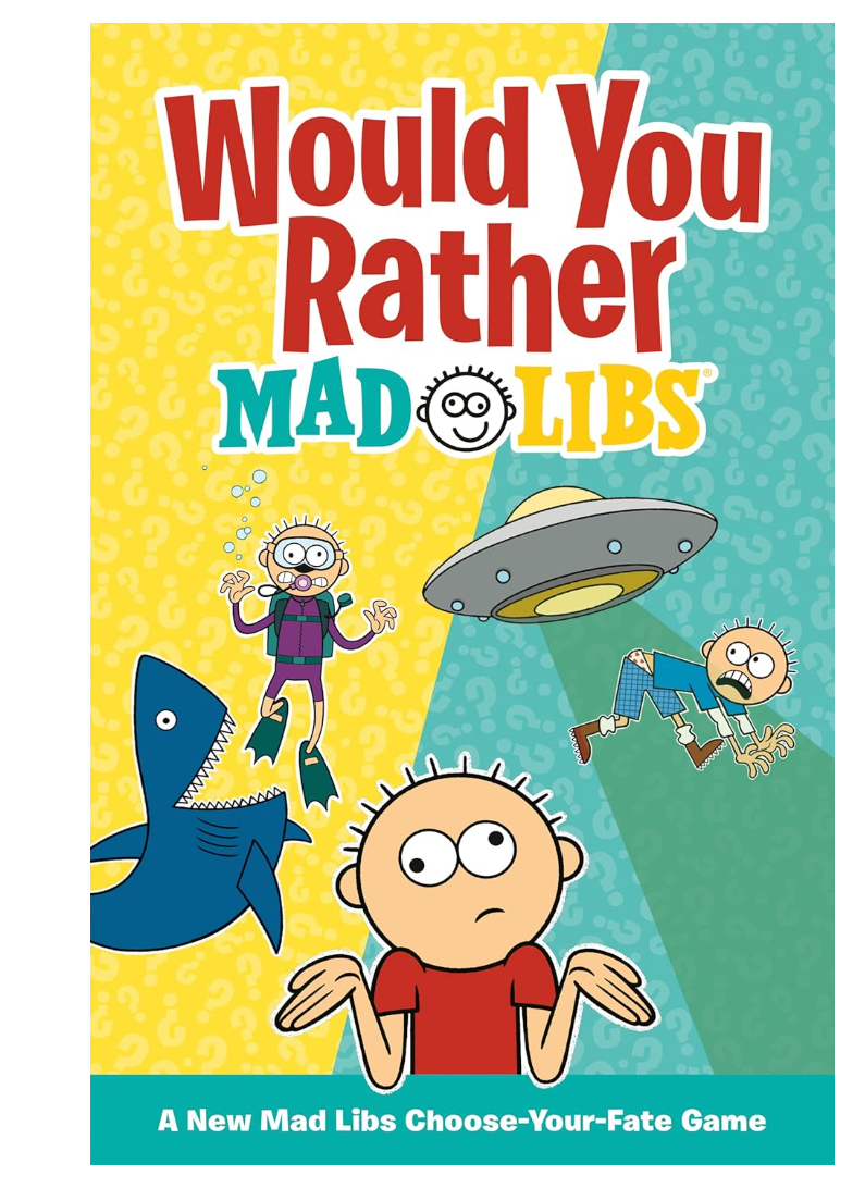Mad Libs Would You Rather?