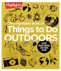 Highlights Book of Things to Do Outdoors