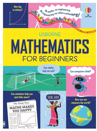 Usborne Mathematics for Beginners 10 yrs +