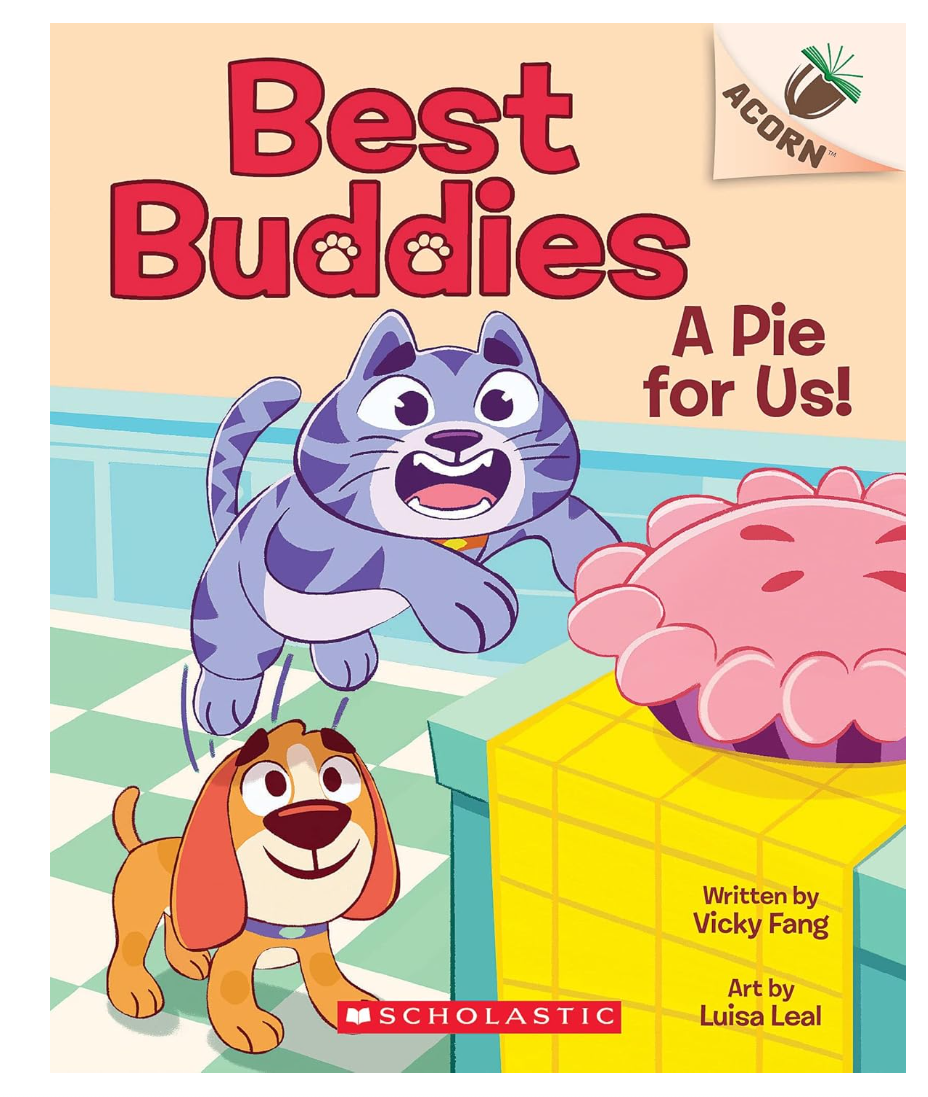 Acorn Readers Best Buddies 
A Pie for Us! #1