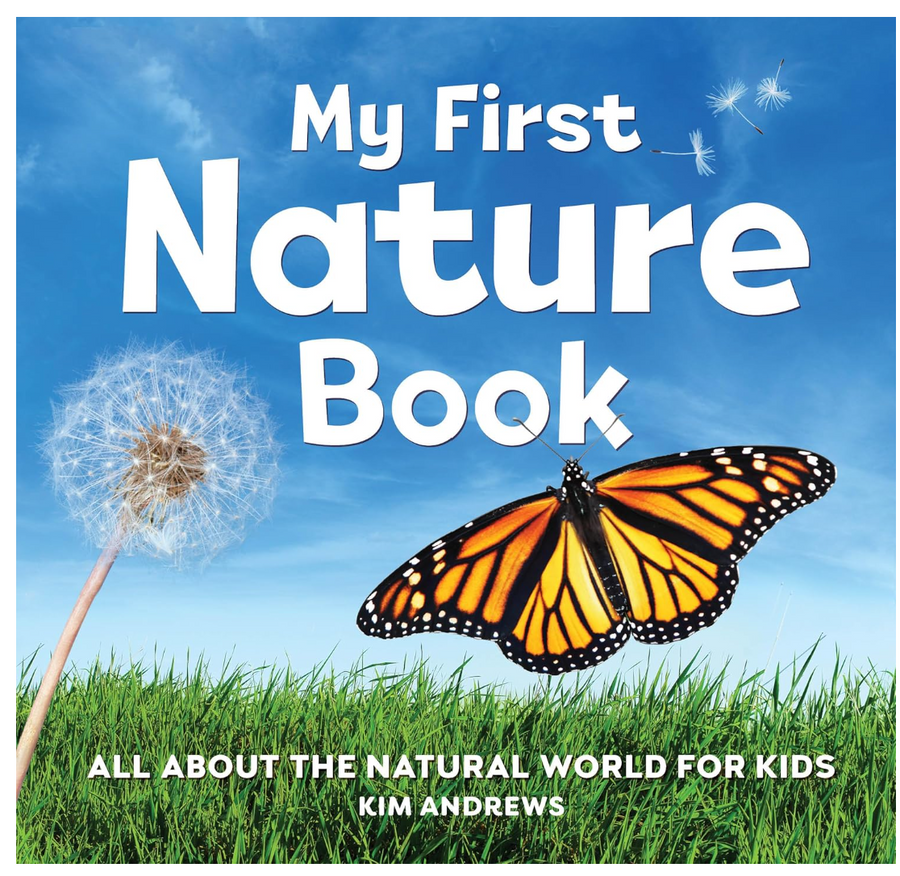 All About the Natural World for Kids My First Nature Book