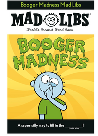 Mad Libs Booger Madness Mad Libs