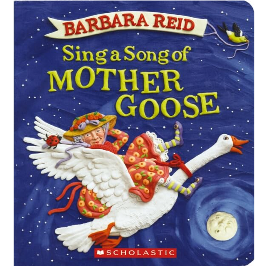 Barbara Reid Sing a Song of Mothergoose