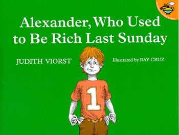 Alexander, Who Used to Be Rich Last Sunday by Judith Viorst