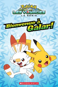 POKEMON La Serie Les Voyages Bienvenue a Galar
