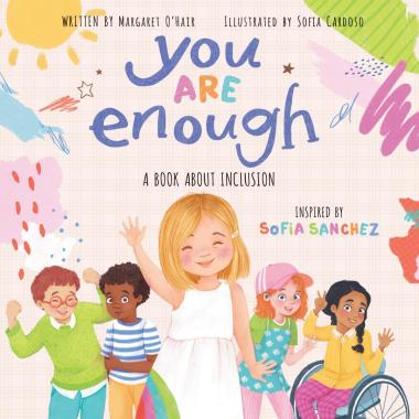 Sofia Sanchez You Are Enough: A book About Inclusion
