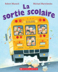 Robert Munsch La Sortie scolaire