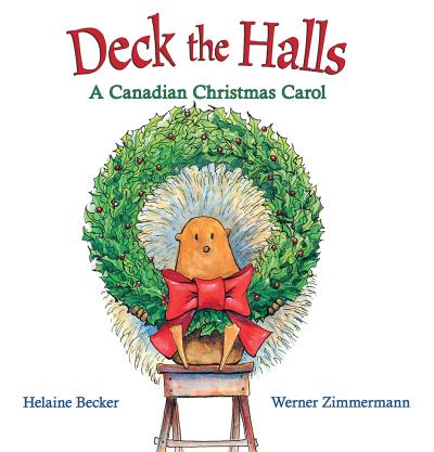Helaine Becker Deck The Halls A Canadian Christmas Carol