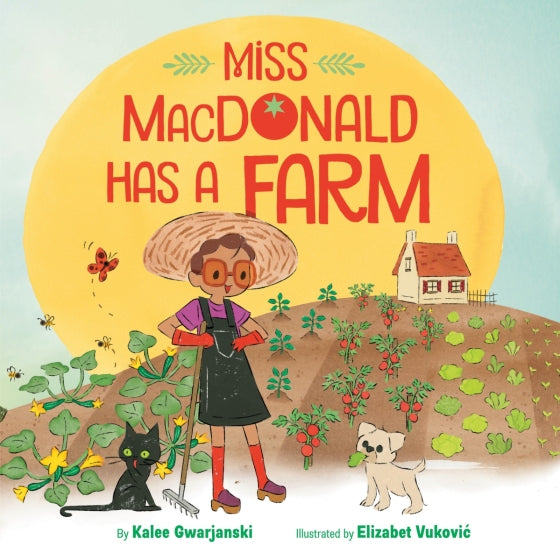 Miss MacDonald Has a Farm By Kalee Gwarjanski