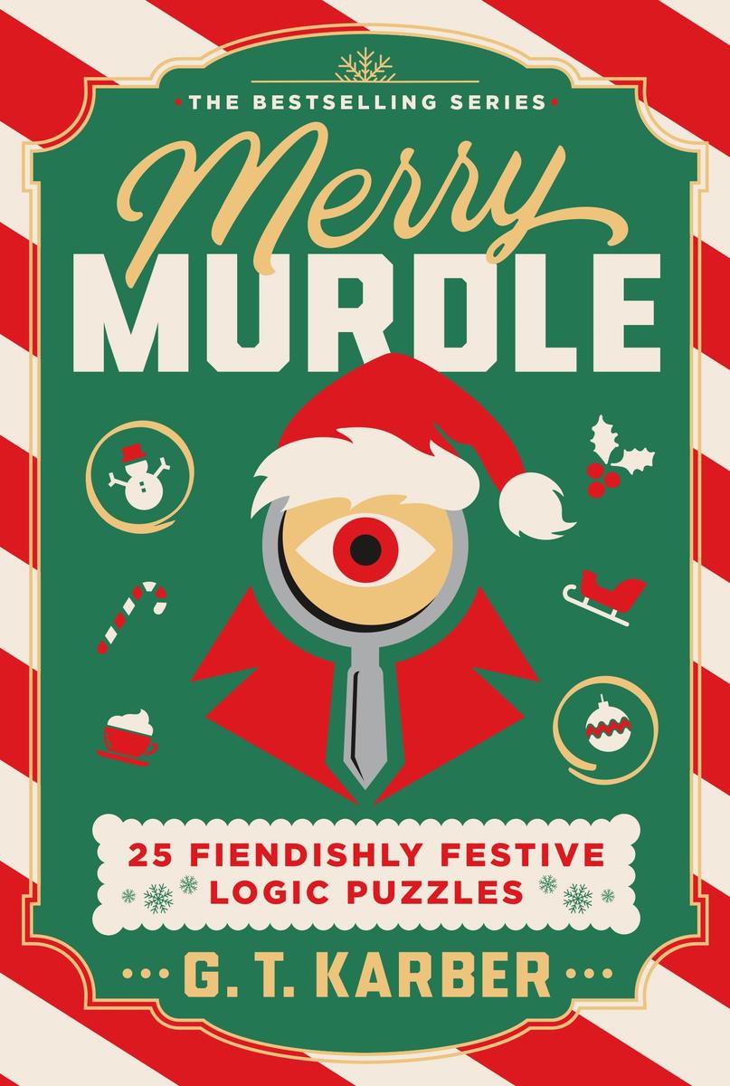 G. T. Karber Merry Murdle 25 Fiendishly Festive Logic Puzzles