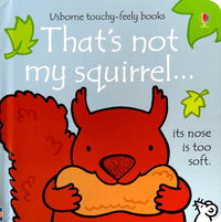 Usborne Touchy Feel Books That's Not My Squirrel...