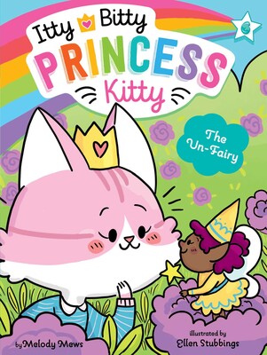 The Itty Bitty Princess #6 The Un-Fairy
